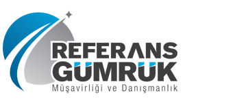 REFERANS GÜMRÜK HİZMETLERİ